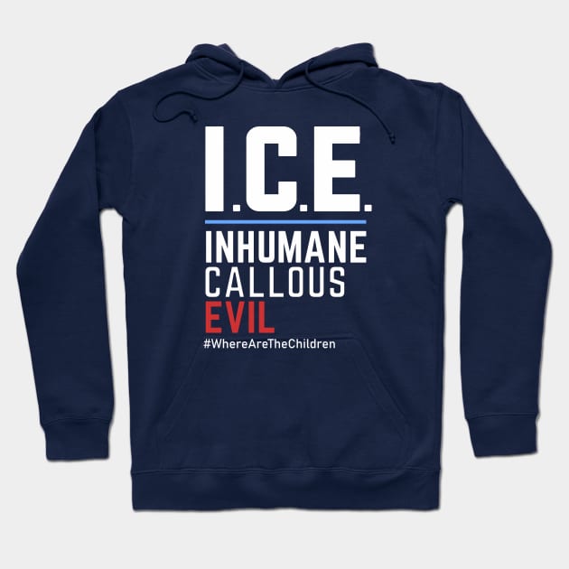 ICE Immigration Acronym: Inhumane Callous Evil Hoodie by Boots